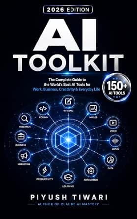 AI Toolkit 2026: The Ultimate Guide to 150+ AI Tools, Step-by-Step Workflows...