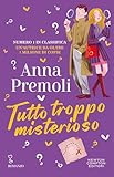 Tutto troppo misterioso di Anna Premoli