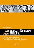  Mit Flugblättern gegen Hitler: Der Widerstandskreis um Hans Scholl und Alexander Schmorell