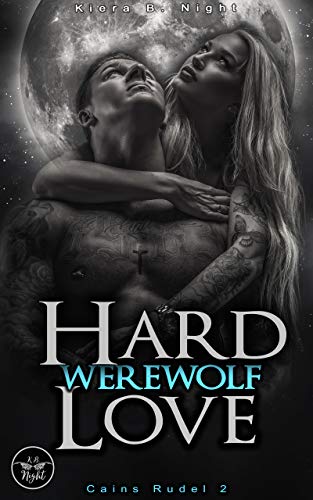 Hard Werewolf Love: Gefunden (Cains Rudel 2) Hard Werewolf Love: Gefunden (Cains Rudel 2)