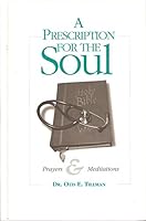 A Prescription for the Soul: Prayers & Meditations (Prayers and Meditations, Volume 1) B003BCFAP4 Book Cover