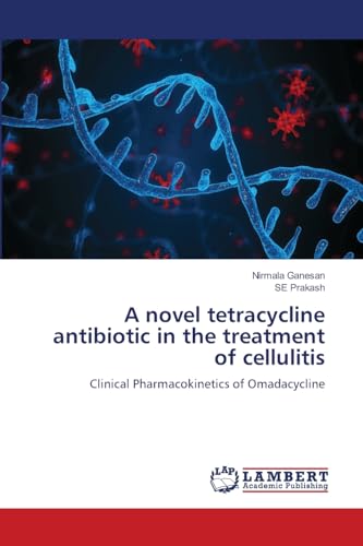 A novel tetracycline antibiotic in the treatment of cellulitis: Clinical Pharmacokinetics of Omadacycline