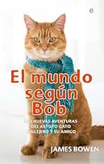 El mundo según Bob. Las nuevas aventuras del astuto gato callejero y su amigo (Bolsillo)