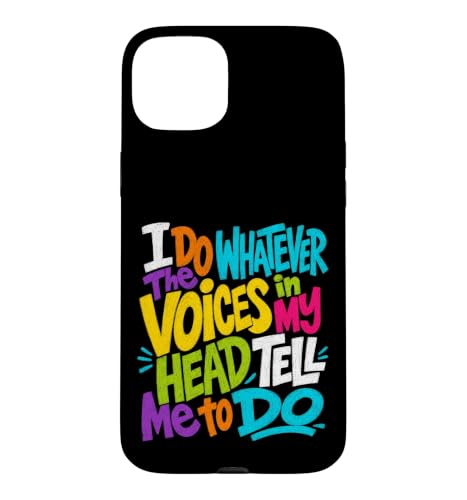 I Do Whatever The Voices in My Head Tell Me To Do ��� �X�}�z�P�[�X iPhone 15 Plus �p