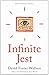 Infinite Jest: A Novel -- 20th Anniversary Edition