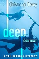 Deep Context: A Tom Cochran Mystery 150600248X Book Cover