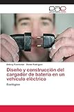 Diseño y construcción del cargador de batería en un...