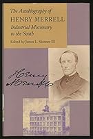 The Autobiography of Henry Merrell: Industrial Missionary to the South 0820312533 Book Cover