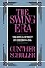 The Swing Era: The Development of Jazz, 1930-1945 (The History of Jazz)