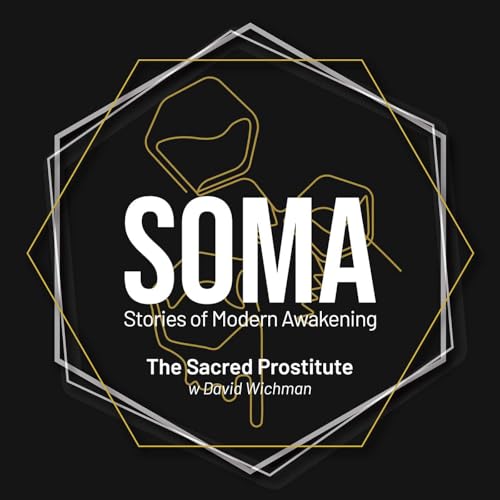 The Sacred Prostitute: Sex Work for Healing and Transformation w/ David Wichman