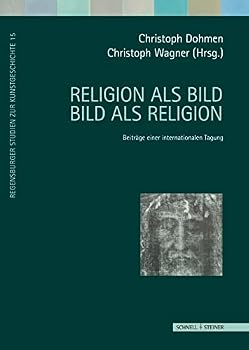 Hardcover Religion ALS Bild - Bild ALS Religion: Beitrage Einer Internationalen Tagung [German] Book