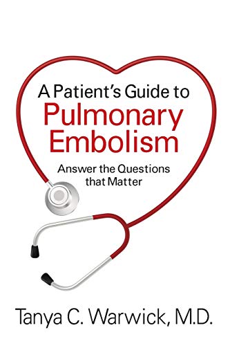 A Patient's Guide to Pulmonary Embolism: Answer the Questions That Matter