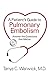 A Patient's Guide to Pulmonary Embolism: Answer the Questions That Matter