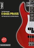 Lehrbuch E-Bass E-Bass Praxis: Vom Akkordsymbol zur perfekten Basslinie (inkl. Download). Weiterführende Bassschule für Anfänger. Lehrbuch für E-Bass. Musiknoten.