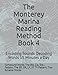 The Monterey Marina Reading Method: Encoding Sounds Decoding Words 15 Minutes a Day