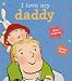 I Love My Daddy (Board Book)