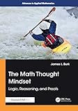 The Math Thought Mindset: Logic, Reasoning, and Proofs (Advances in Applied Mathematics)