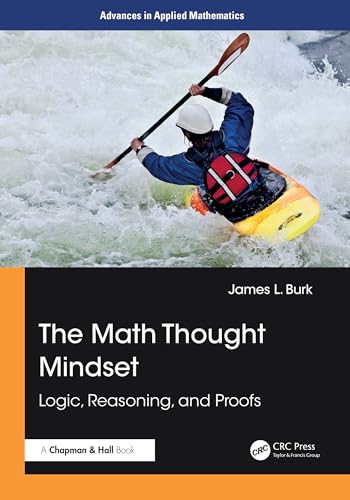 The Math Thought Mindset: Logic, Reasoning, and Proofs (Advances in Applied Mathematics)