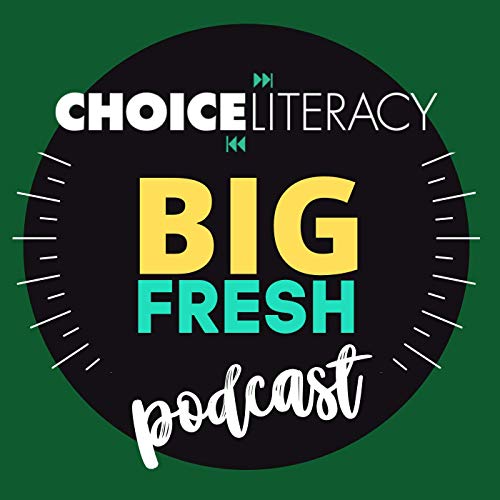 Choice Literacy Big Fresh cover art