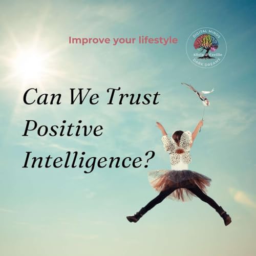 Can we trust Positive Intelligence (PQ) to improve our lifestyle? - Digital Minds Dark Dreams #8