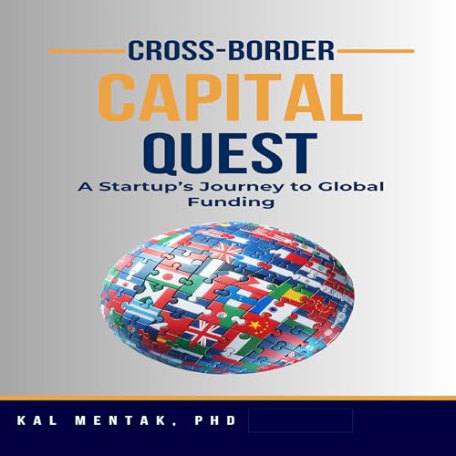 Cross-Border Capital Quest by Kal Mentak PhD episode artwork