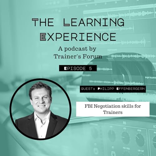 FBI Negotiation skills for Trainers. W/ Philipp Effenberger