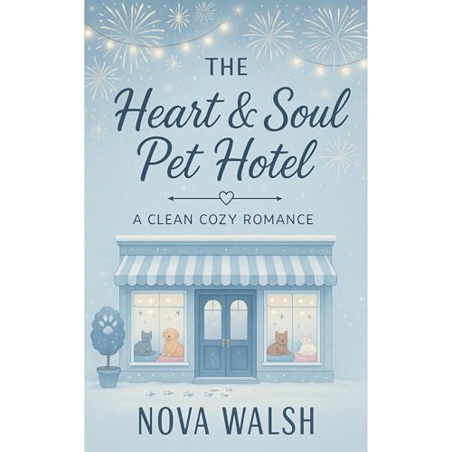The Heart and Soul Pet Hotel Audiobook By Nova Walsh cover art