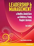 Leadership and Management in Health and Social Care Level 5: Nvq (Leadership & Management)