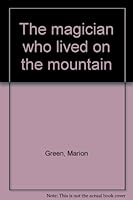 The magician who lived on the mountain 0516035398 Book Cover
