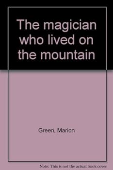 Hardcover The Magician Who Lived on the Mountain Book