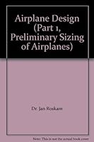Airplane Design (Part 1, Preliminary Sizing of Airplanes) B000AXRFT6 Book Cover