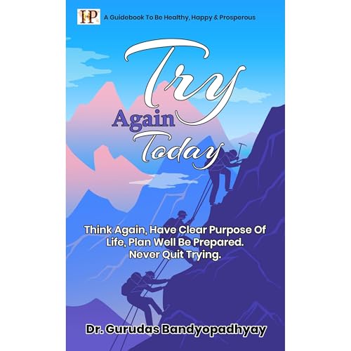 Try Again Today by Dr. Gurudas Bandyopadhyay, Sujay Kumar Mishra episode artwork