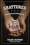 Shattered: Struck Down, but not Destroyed