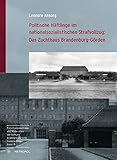  Politische Häftlinge im nationalsozialistischen Strafvollzug: Das Zuchthaus Brandenburg-Görden (Reihe Forschungsbeiträge und Materialien der Stiftung Brandenburgische Gedenkstätten)