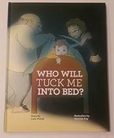 Who Will Tuck Me Into Bed? 0986556130 Book Cover