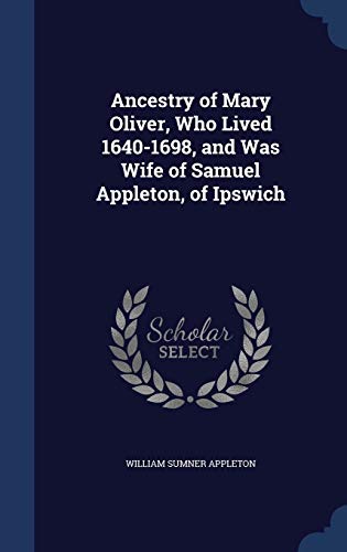 Ancestry of Mary Oliver, Who Lived 1640-1698, a... 129888652X Book Cover