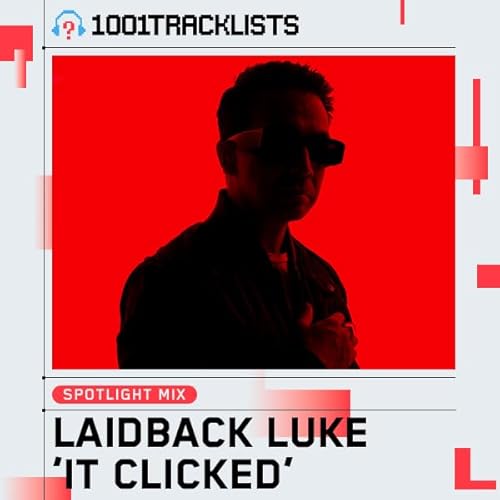 Laidback Luke - 1001Tracklists &lsquo;It Clicked&rsquo; Spotlight Mix Podcast Por  arte de portada