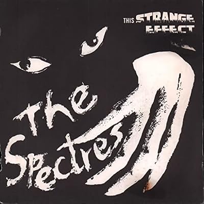 SPECTRES - THIS STRANGE EFFECT 7in