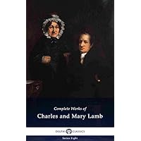 Delphi Complete Works of Charles and Mary Lamb