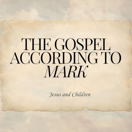 Jesus and Children: Mark 10:13-16 cover art