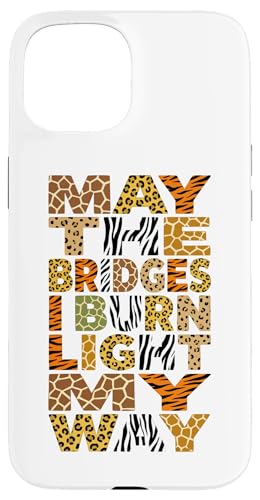 May The Bridges I Burn Light My Way �A�j�}���v�����g �X�}�z�P�[�X iPhone 15 �p