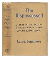 The Dispossessed. a Study of the Sex-Life of Bantu Women in and Around Johannesburg B000RRRXEM Book Cover