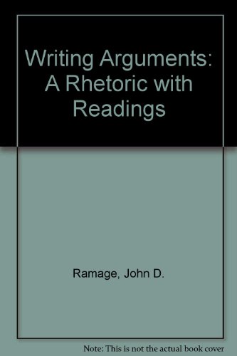 Writing Arguments: A Rhetoric With Readings