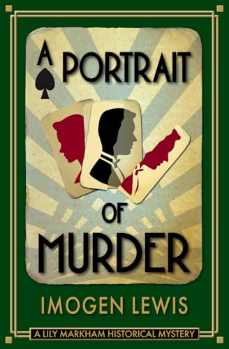 A Portrait of Murder: A Lily Markham Historical Cozy Mystery (The Lily Markham Mysteries)
