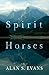 Spirit Horses