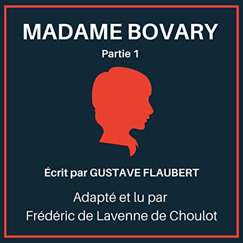 Improve Your French by Reading Madame Bovary: Part 1 (French Edition) | Frederic de Lavenne de Choulot episode artwork