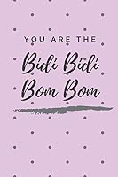 You're The Bidi Bidi Bom Bom: Lined/Ruled Journal (6" x 9" Notebook) 179190498X Book Cover