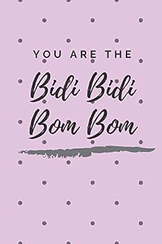 Paperback You're The Bidi Bidi Bom Bom: Lined/Ruled Journal (6" x 9" Notebook) Book