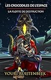  Les crocodiles de l\'espace: La flotte de destruction (French Edition)