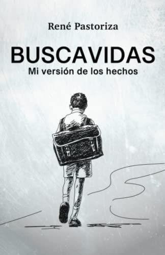 Buscavidas: Mi versión de los hechos (Basado en hechos reales)
